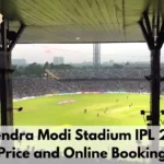 Narendra Modi Stadium IPL Tickets Price and Online Booking Details