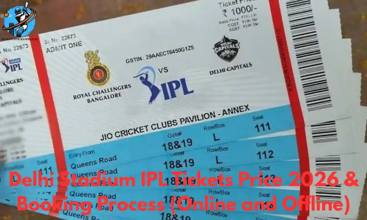 Delhi Stadium IPL Tickets Price 2026 & Booking Process (Online and Offline)