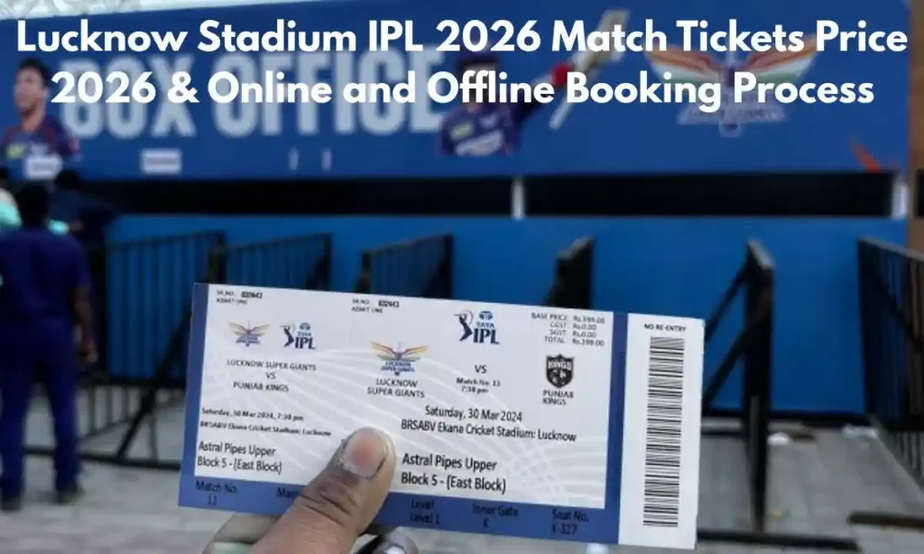 Lucknow Stadium IPL 2026 Match Tickets Price 2026 & Online and Offline Booking Process