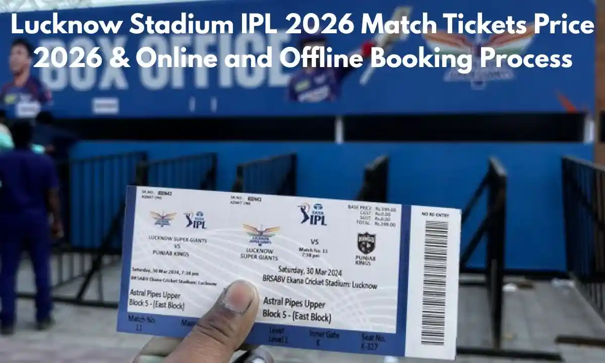 Lucknow IPL Match Tickets Price 2026 & Booking Process Online and Offline