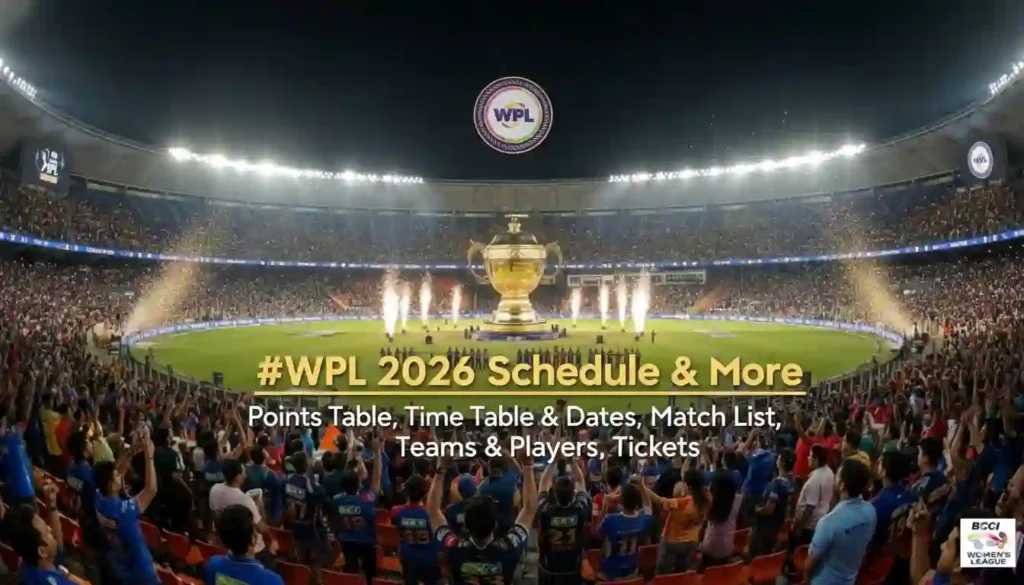 WPL 2026 Schedule, Points Table, Time Table & Dates, Match List, Teams & Players, Tickets